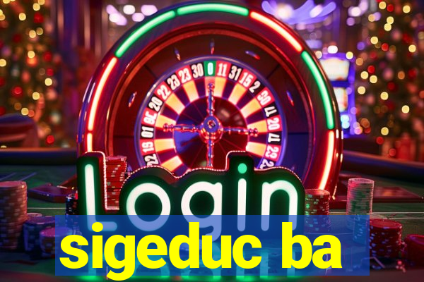 sigeduc ba